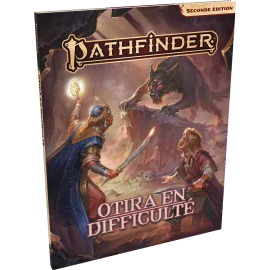 Pathfinder 2 : Otira en difficulté